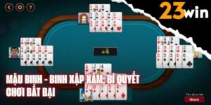 Mậu Binh - Binh Xập Xám Bí Quyết Chơi Bất Bại